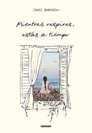 MIENTRAS RESPIRES, ESTÁS A TIEMPO | 9788419441249 | ARÉVALO (@CONAMOR.LETI), LETICIA