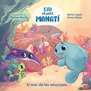 ITI, EL PETIT MANATÍ - EL MAR DE LES EMOCIONS | 9788448873912 | CASAS (@NURIACASASC), NURIA/ROCA SANTACANA, ARNAU