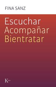 ESCUCHAR, ACOMPAÑAR, BIENTRATAR | 9788411212458 | SANZ RAMÓN, FINA
