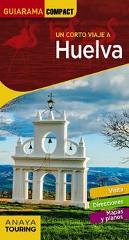 HUELVA, UN CORTO VIAJE A  | 9788491580409 | IZQUIERDO, PASCUAL