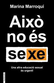 AIXÒ NO ÉS SEXE | 9788419150455 | MARROQUÍ ESCLÁPEZ, MARINA