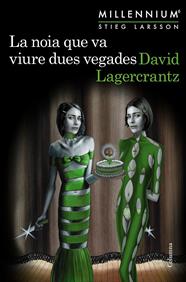 NOIA QUE VA VIURE DUES VEGADES (MILLENNIUM 6) | 9788466425568 | LAGERCRANTZ, DAVID