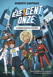 ELS CENT ONZE 02. LA PRIMERA PILOTA DE LA HISTÒRIA | 9791387783471 | SANTIAGO, ROBERTO/SANTOS MOLINA, EDUARDO DE LOS