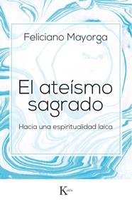 ATEÍSMO SAGRADO, EL | 9788499885438 | MAYORGA, FELICIANO
