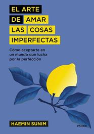 ARTE DE AMAR LAS COSAS IMPERFECTAS, EL | 9788449337741 | SUNIM, HAEMIN