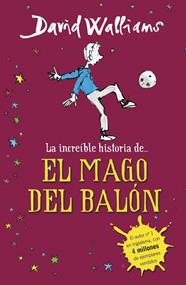 INCREÍBLE HISTORIA DE... EL MAGO DEL BALÓN, LA | 9788490431269 | WALLIAMS,DAVID