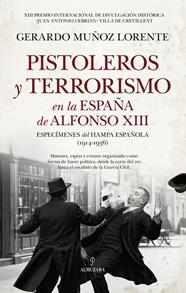 PISTOLEROS Y TERRORISMO EN LA ESPAÑA DE ALFONSO XIII | 9791370200138 | GERARDO MUÑOZ LORENTE
