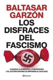 DISFRACES DEL FASCISMO, LOS | 9788408257400 | GARZÓN, BALTASAR