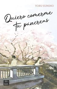 QUIERO COMERME TU PÁNCREAS | 9788408282617 | SUMINO, YORU