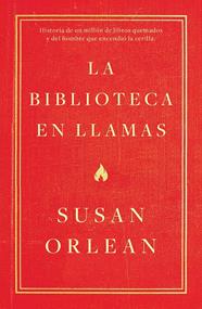 BIBLIOTECA EN LLAMAS, LA | 9788499987224 | ORLEAN, SUSAN