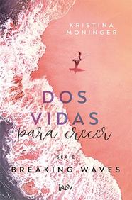 BREAKING WAVES 2. DOS VIDAS PARA CRECER | 9788410399051 | MONINGER, KRISTINA