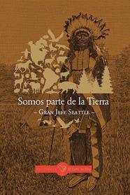 SOMOS PARTE DE LA TIERRA | 9788412504392 | GRAN JEFE SEATTLE