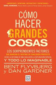 CÓMO HACER GRANDES COSAS | 9788466674249 | FLYVBJERG, BENT/GARDNER, DAN