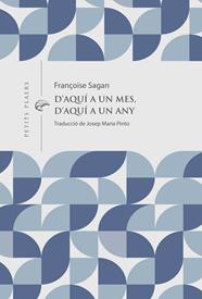 D'AQUÍ A UN MES, D'AQUÍ A UN ANY | 9791399051278 | SAGAN, FRANÇOISE