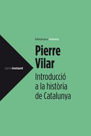 INTRODUCCIO A LA HISTORIA DE CATALUNYA | 9788499307008 | VILAR, PIERRE