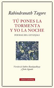 TÚ PONES LA TORMENTA Y YO LA NOCHE | 9791387605124 | TAGORE, RABINDRANATH