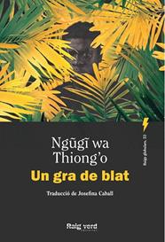 UN GRA DE BLAT | 9788410487505 | WA THIONG'O, NGUGI
