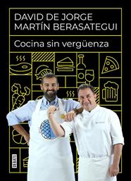 COCINA SIN VERGÜENZA | 9788418006968 | DE JORGE, DAVID/BERASATEGUI, MARTÍN