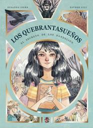 QUEBRANTASUEÑOS. 1, LOS/  EL SECRETO DE LOS DANDELIÓN | 9788494833762 | ISERN, SUSANNA
