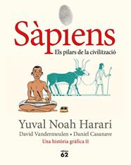 SÀPIENS UNA HISTORIA GRAFICA 2. ELS PILARS DE LA CIVILITZACIÓ | 9788429779776 | NOAH HARARI, YUVAL