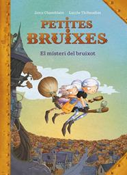 PETITES BRUIXES EL MISTERI DEL BRUIXOT | 9788420440187 | CHAMBLAIN, JORIS