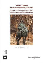 RAMON CABRERA I EL PRIMER CARLISME (1833-1844) | 9788494101793 | SAUCH CRUZ, NÚRIA