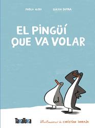 PINGÜÍ QUE VA VOLAR, EL | 9791387718077 | ALBO, PABLO/DUTRA DE SOUZA, DIEGO