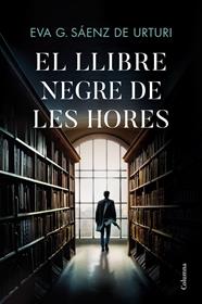 LLIBRE NEGRE DE LES HORES, EL | 9788466429146 | GARCÍA SÁENZ DE URTURI, EVA