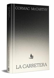 CARRETERA, LA (EDICIÓN ESPECIAL EN TAPA DURA) | 9788466392167 | MCCARTHY, CORMAC