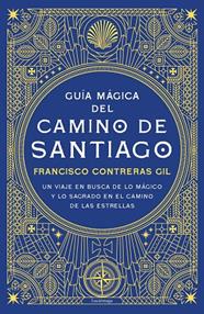 GUÍA MÁGICA DEL CAMINO DE SANTIAGO | 9788418015571 | CONTRERAS GIL, FRANCISCO