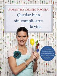QUEDAR BIEN SIN COMPLICARTE LA VIDA | 9788408113751 | VALLEJO-NÁGERA, SAMANTHA