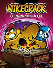 MIKECRACK. EL LIBRO PROHIBIDO DE EXE | 9788427053342 | MIKECRACK
