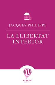 LLIBERTAT INTERIOR, LA | 9788487023538 | PHILIPPE, JACQUES