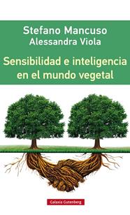 SENSIBILIDAD E INTELIGENCIA EN EL MUNDO VEGETAL | 9788416252312 | MANCUSO, STEFANO / VITTOLA, ALESSANDRA