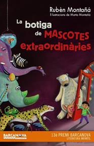 BOTIGA DE MASCOTES EXTRAORDINÀRIES, LA | 9788448936020 | MONTAÑÁ, RUBÈN