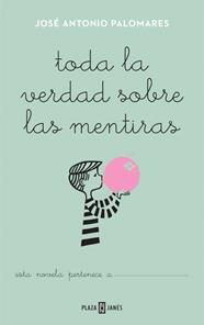 TODA LA VERDAD SOBRE LAS MENTIRAS | 9788401343414 | PALOMARES, JOSE ANTONIO