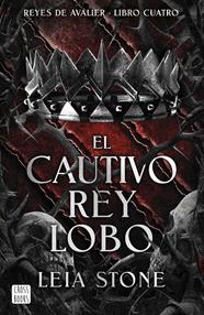 REYES DE AVALIER 4. EL CAUTIVO REY LOBO | 9788408300762 | STONE, LEIA
