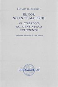 EL COR NO EN TÉ MAI PROU. EL CORAZÓN NO TIENE NUNCA SUFICIENTE | 9788412816310 | LLUM VIDAL, BLANCA