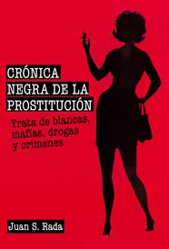 CRÓNICA NEGRA DE LA PROSTITUCIÓN | 9788415405719 | S.RADA, JUAN