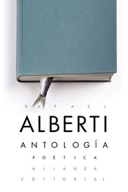 ALBERTI ANTOLOGÍA POÉTICA | 9788491049937 | ALBERTI, RAFAEL