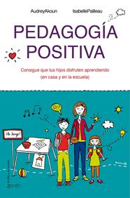 PEDAGOGÍA POSITIVA | 9788408143642 | AKOUN, AUDREY/ PAILLEAU, ISABELLE