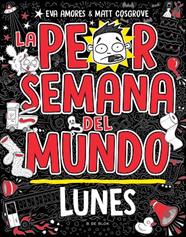 PEOR SEMANA DEL MUNDO, LA/ - LUNES | 9788419378422 | COSGROVE, MATT/AMORES, EVA