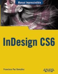 INDESIGN CS6 | 9788441532342 | PAZ GONZÁLEZ, FRANCISCO