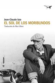 SOL DE LOS MORIBUNDOS, EL | 9791399130324 | IZZO, JEAN-CLAUDE