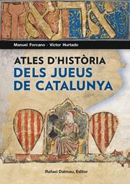 ATLES D'HISTÒRIA DELS JUEUS DE CATALUNYA | 9788423208791 | FORCANO, MANUEL - HURTADO, VÍCTOR