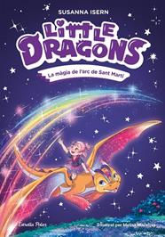 LITTLE DRAGONS 7. LA MÀGIA DE L'ARC DE SANT MARTÍ | 9791387783754 | ISERN, SUSANNA/MACEIRAS SOARES, MELISA