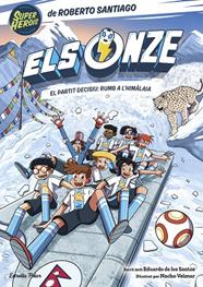ELS ONZE 12. EL PARTIT DECISIU: RUMB A L'HIMÀLAIA | 9791388358043 | SANTIAGO, ROBERTO/SANTOS MOLINA, EDUARDO DE LOS/VELMAR, NACHO