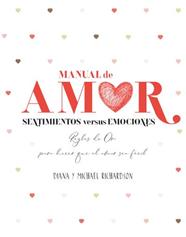 MANUAL DE AMOR: SENTIMIENTOS VERSUS EMOCIONES | 9788416972739 | RICHARDSON, DIANA/RICHARDSON, MICHAEL
