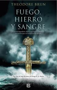 FUEGO, HIERRO Y SANGRE | 9788466662239 | BRUN, THEODORE