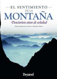 SENTIMIENTO DE LA MONTAÑA, EL | 9788498293180 | MARTINEZ DE PISON, EDUARDO / ALVARO, SEBASTIAN